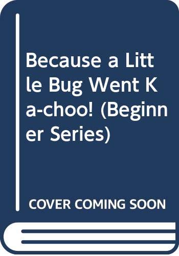 Because a Little Bug Went Ka-choo! (Beginner Series)