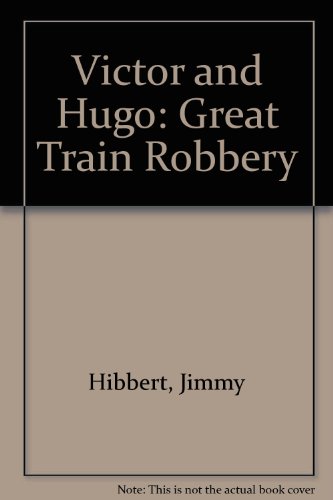 Great Train Robbery (Victor and Hugo)