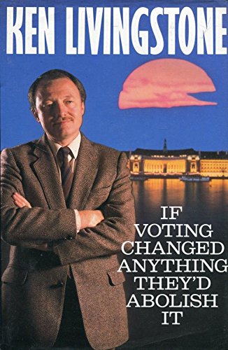 If Voting Changed Anything They'd Abolish It