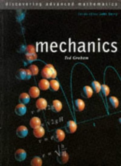 Discovering Advanced Mathematics – Mechanics (Discovering Advanced Mathematics S.)