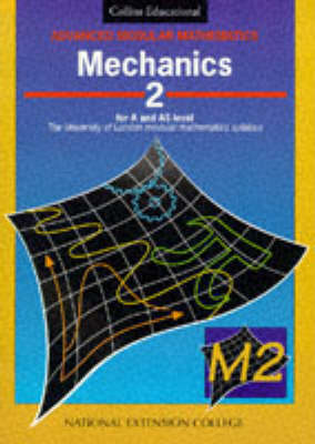Advanced Modular Mathematics – Mechanics 2: v. 2 (Advanced Modular Mathematics S.)