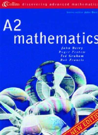Discovering Advanced Mathematics – A2 Mathematics (Discovering Advanced Mathematics S.)
