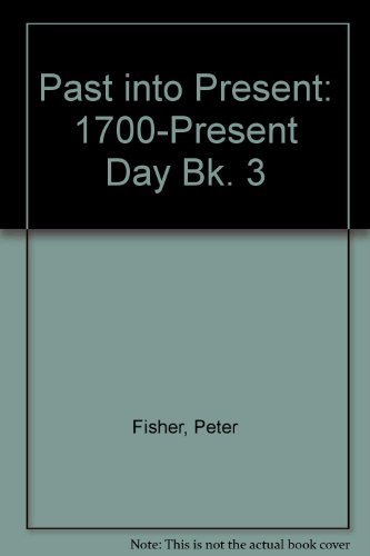 Past into Present: 1700-Present Day Bk. 3