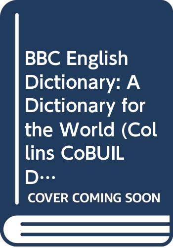 BBC English Dictionary: A Dictionary for the World (Collins CoBUILD)