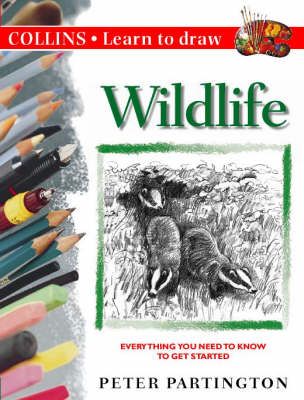 Collins Learn to Draw – Wildlife: A Step-by-Step Guide to Drawing Success (Collins Learn to Draw S.)