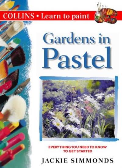 Collins Learn to Paint – Gardens in Pastel