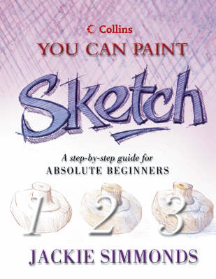 Collins You Can Paint – Sketch: A step-by-step guide for absolute beginners