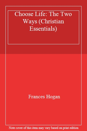 Choose Life: The Two Ways: 2 (Christian essentials)