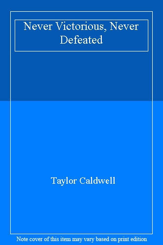 Never Victorious, Never Defeated