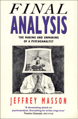 Final Analysis: The Making and Unmaking of a Psychoanalyst