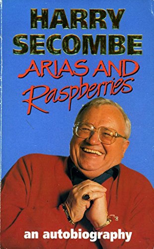 Arias and Raspberries: An Autobiography