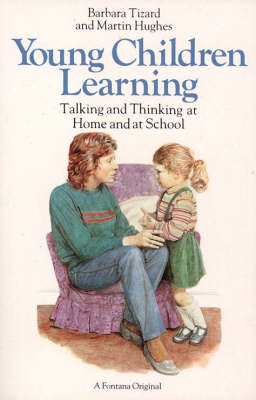 Young Children Learning: Talking and Thinking at Home and at School (Fontana Developing Child S.)
