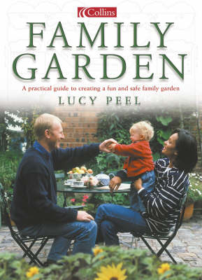 Family Garden: A practical guide to creating a fun and safe family garden