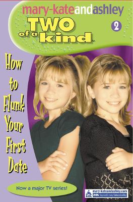 How To Flunk Your First Date (Two Of A Kind, Book 2)