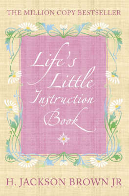 Life’s Little Instruction Book