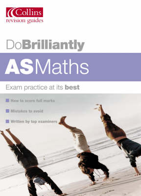 Do Brilliantly At – AS Maths (Do Brilliantly at... S.)