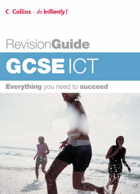 Do Brilliantly! Revision Guide – GCSE ICT (Revision Guide S.)