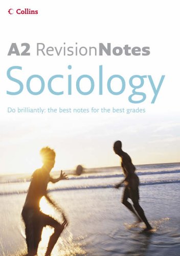 A Level Revision Notes – A2 Sociology (A-Level Revision Notes S.)