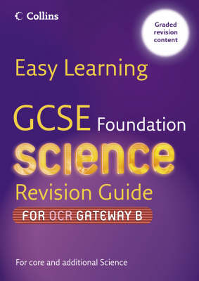 Easy Learning - GCSE Science Revision Guide for OCR Gateway Science B: Foundation