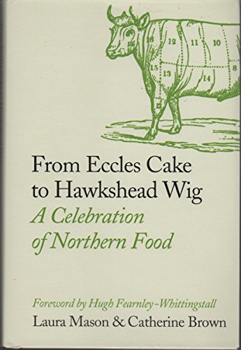 From Eccles Cake to Hawkshead Wig: A Celebration of Northern Food