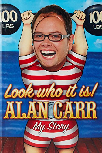 Look Who It Is! Alan Carr - My Story