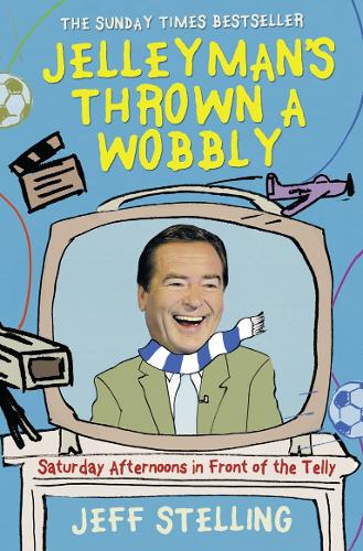 Jelleyman’s Thrown a Wobbly