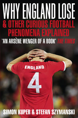 Why England Lose: And other curious phenomena explained