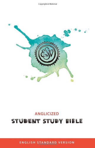 Student Study Bible: English Standard Version (ESV) Anglicised edition (Esv Bible)