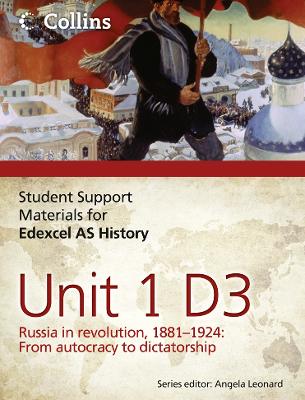 Student Support Materials for History – Edexcel AS Unit 1 Option D3: Russia in Revolution, 1881– 1924