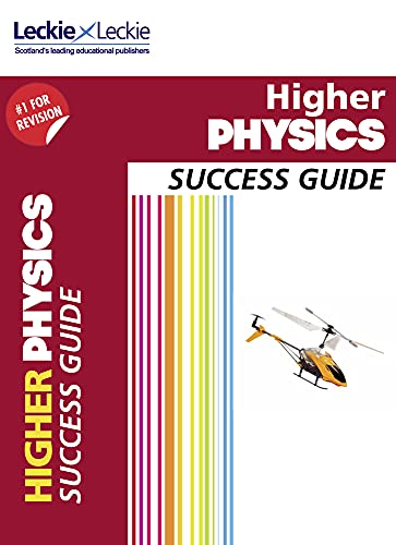 Success Guide for SQA Exam Revision – Higher Physics Revision Guide: Success Guide for CfE SQA Exams