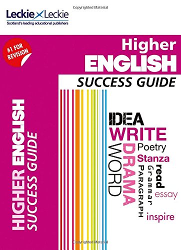 Success Guide for SQA Exam Revision – Higher English Revision Guide: Success Guide for CfE SQA Exams
