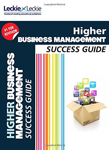 Success Guide for SQA Exam Revision – Higher Business Management Revision Guide: Success Guide for CfE SQA Exams