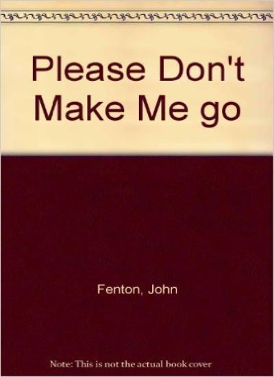 Please Don't Make Me go