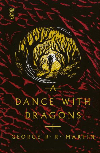 A Dance with Dragons: The bestselling epic fantasy classic behind GAME OF THRONES, reimagined in a stunning new clothbound collector's edition: Book 5 (A Song of Ice and Fire)