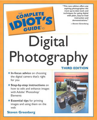 Complete Idiot's Guide to Digital Photography (The complete idiot's guide)