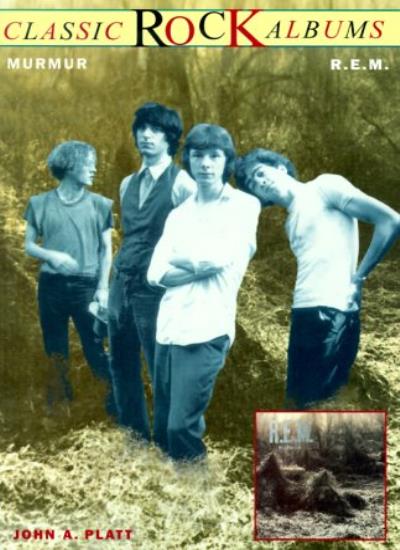 "Murmur": R.E.M. (Classic Rock Albums)
