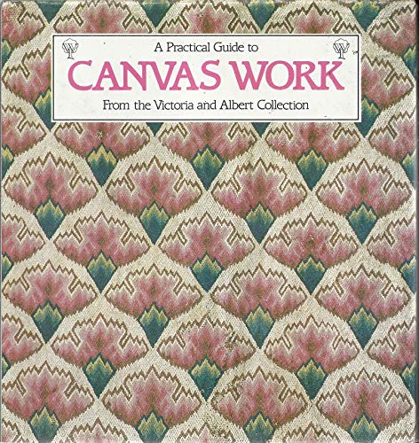 A Practical Guide to Canvas Work from the Victoria and Albert Collection