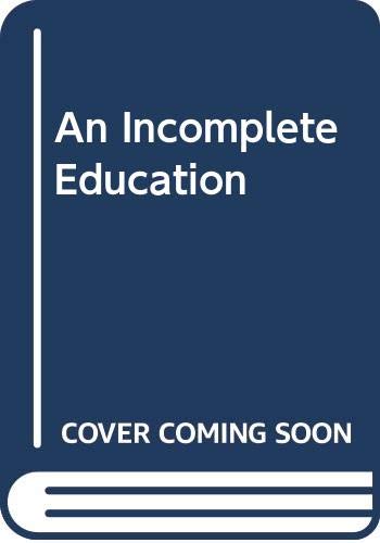 An Incomplete Education