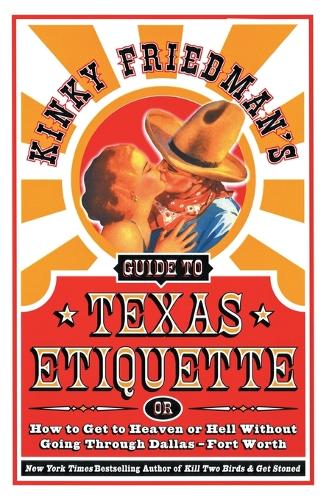 Kinky Friedman's Guide to Texas Etiquette