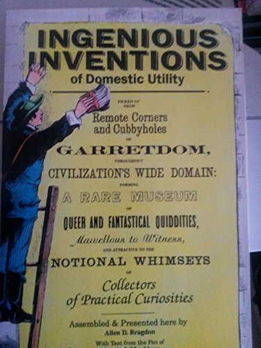 Ingenious Inventions of Domestic Utility