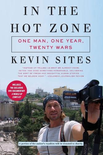 In the Hot Zone: One Man, One Year, Twenty-One Wars