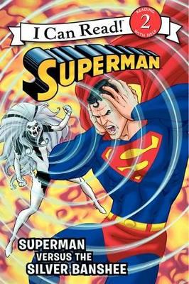 Superman Classic: Superman Versus the Silver Banshee (I Can Read Books: Level 2)