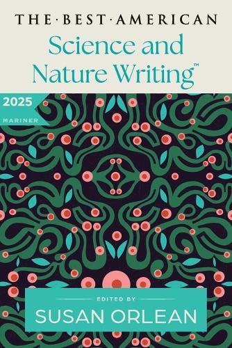 The Best American Science and Nature Writing 2025