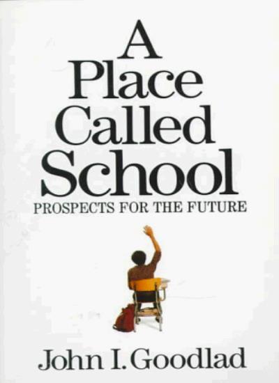 A Place Called School: Promise for the Future: Prospects for the Future (Study of Schooling in the United States)