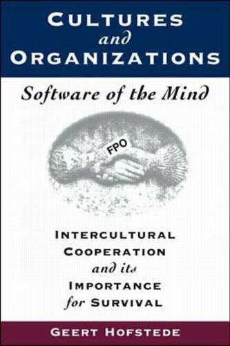 Cultures and Organizations: Software of the Mind - Intercultural Cooperation and Its Importance for Survival