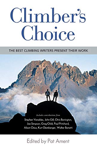 Climber's Choice: The Best Climbing Writers Present Their Work