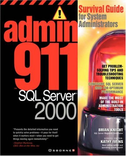 Admin911 SQL Server 2000: A Survival Guide for System Administrators (2000) (Admin911 Series)