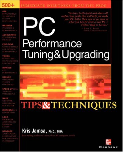 PC Performance Tuning & Upgrading Tips & Techniques