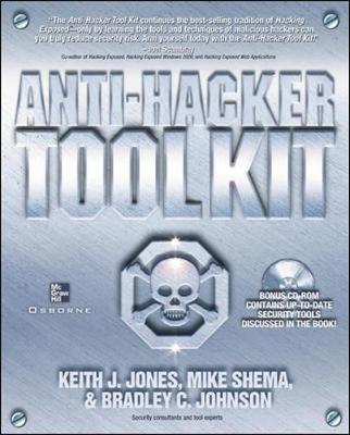 Anti-Hacker Tool Kit: Key Security Tools and Configuration Techniques