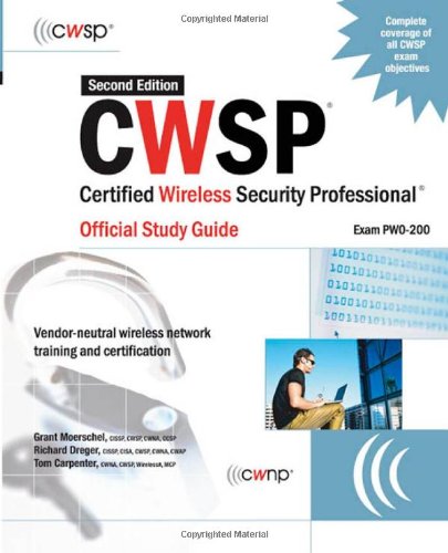 CWSP Certified Wireless Security Professional Official Study Guide (Exam PW0-200), Second Edition